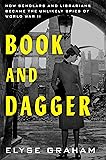 Book and Dagger: How Scholars and Librarians Became
