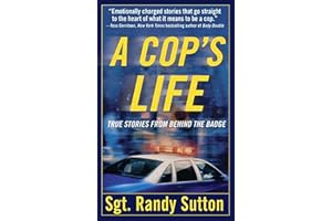 A Cop's Life: True Stories from Behind the Badge