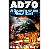 AD 70: A Shadow of the "Real" End?