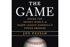 The Game: Inside the Secret World of Major League Baseball's Power Brokers
