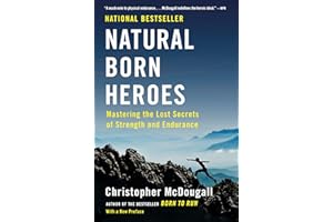 Natural Born Heroes: Mastering the Lost Secrets of Strength and Endurance