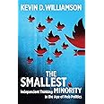 The Smallest Minority: Independent Thinking in the Age of Mob Politics