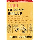 100 Deadly Skills: The SEAL Operative's Guide to Eluding Pursuers, Evading Capture, and Surviving Any Dangerous Situation