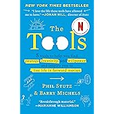 The Tools: 5 Tools to Help You Find Courage, Creativity, and Willpower--and Inspire You to Live Life in Forward Motion