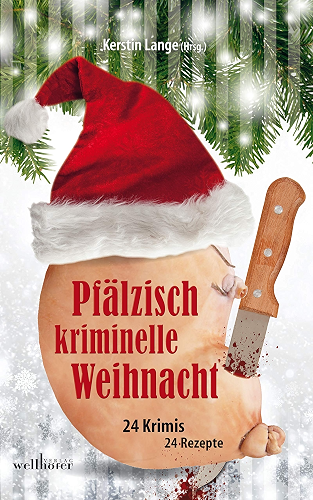 Download Pfälzisch kriminelle Weihnacht: 24 Krimis und 24 Rezepte (German Edition) PDF