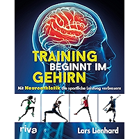 Training beginnt im Gehirn: Mit Neuroathletik die sportliche Leistung verbessern (German Edition) book cover Training beginnt im Gehirn: Mit Neuroathletik die sportliche Leistung verbessern (German Edition) book cover