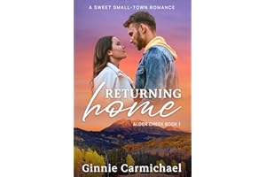 Returning Home: A Sweet Small Town Best Friend's Brother Romance (Alder Creek Book 1)