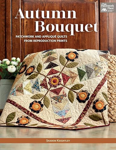 Download Autumn Bouquet: Patchwork and Applique Quilts from Reproduction Prints PDF