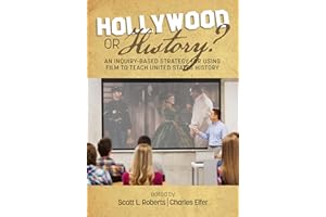 Hollywood or History? An Inquiry-Based Strategy for Using Film to Teach United States History