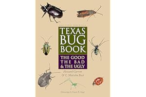 Texas Bug Book: The Good, the Bad, and the Ugly
