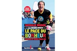 Le pace du bonheur: Courir et vivre pour soi (French Edition)