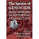 The Specter of Genocide: Mass Murder in Historical Perspective