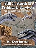 Still in Search of Prehistoric Survivors: The Creatures That Time Forgot?