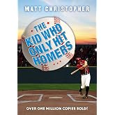 The Kid Who Only Hit Homers: The Classic Baseball Story About Confidence, Pressure, and the Thrill of Hitting It out of the Park