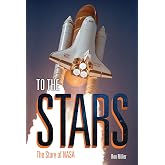 To the Stars: The Story of NASA