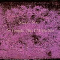 洋楽 Mazzy Star So Tonight That I Might See Mazzy Star - So Tonight That I Might See [LP] - Amazon.com Music
