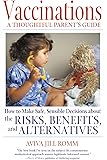 Vaccinations: A Thoughtful Parent's Guide: How to Make Safe, Sensible Decisions about the Risks, Benefits, and Alternatives