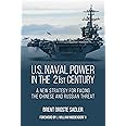 U.S. Naval Power in the 21st Century: A New Strategy for Facing the Chinese and Russian Threat