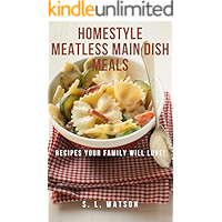 Homestyle Meatless Main Dish Meals: Recipes Your Family Will Love! (Southern Cooking Recipes) book cover Homestyle Meatless Main Dish Meals: Recipes Your Family Will Love! (Southern Cooking Recipes) book cover