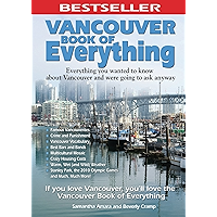 Vancouver Book of Everything: Everything You Wanted to Know About Vancouver and Were Going to Ask Anyway book cover