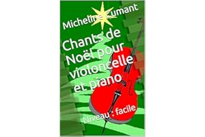 Chants de Noël pour violoncelle et piano: Niveau : facile (French Edition)