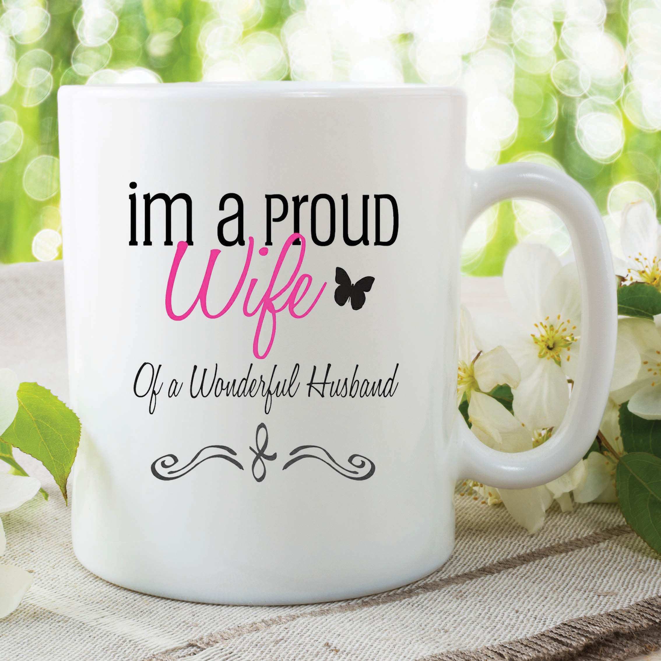 I'm A Proud Wife Wonderful Husband Mug Valentines Day Gift Wedding Cup WSDMUG316