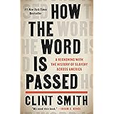 How the Word Is Passed: A Reckoning with the History of Slavery Across America