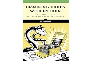 Cracking Codes with Python: An Introduction to Building and Breaking Ciphers