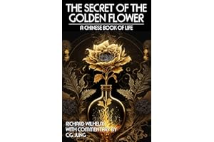 The Secret Of The Golden Flower (Illustrated): A Chinese Book of Life