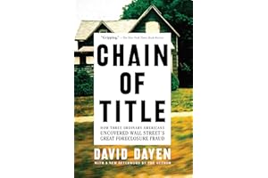 Chain of Title: How Three Ordinary Americans Uncovered Wall Street's Great Foreclosure Fraud