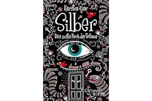 Silber - Das erste Buch der Träume: Roman (Silber-Trilogie 1) (German Edition)