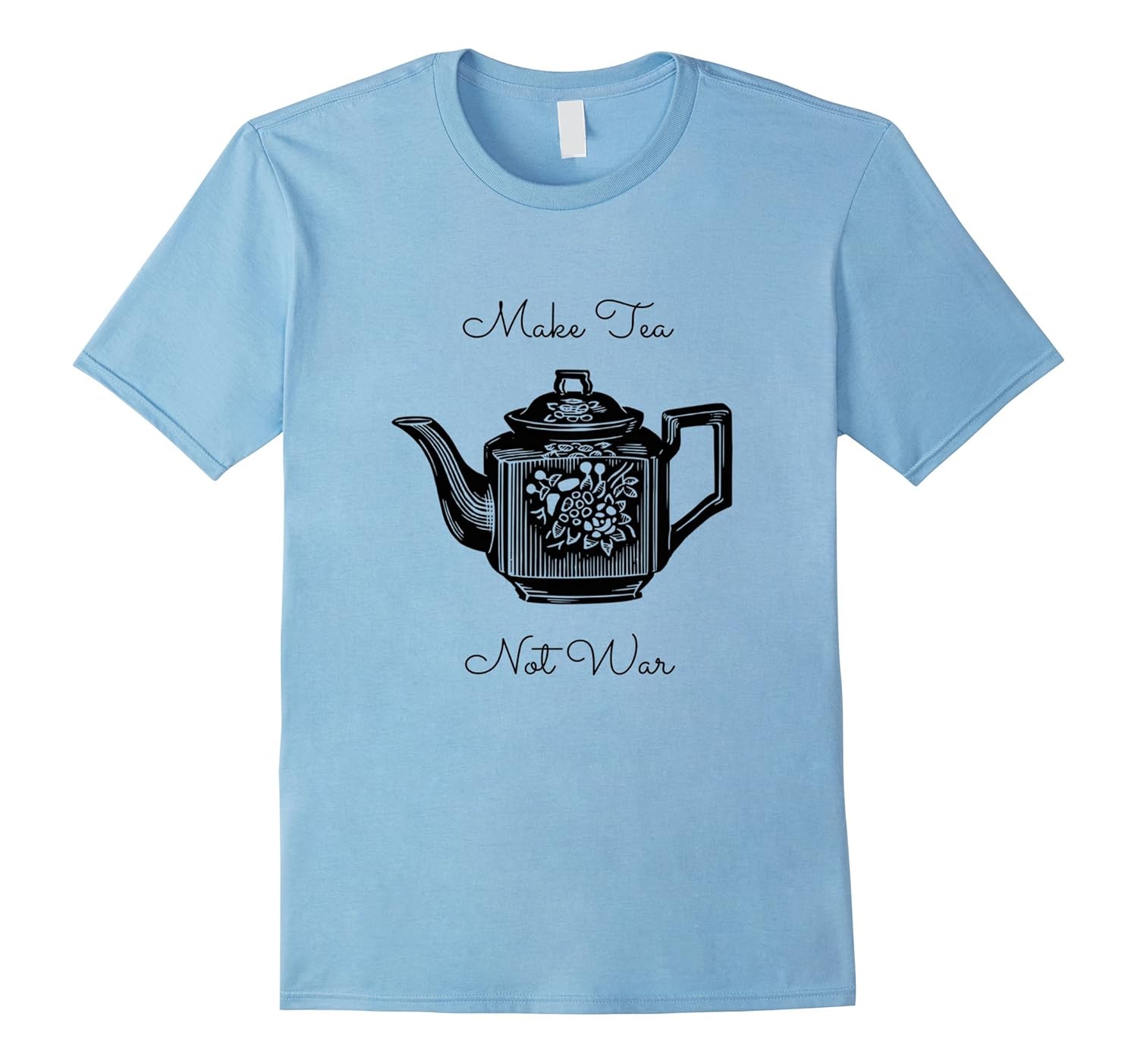 Make Tea Not War TShirt, Tea Lover’s Shirt, Fancy TeapotArt Artvinatee