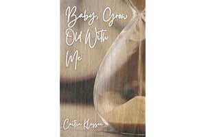 Baby, Grow Old With Me