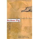 Serious Pig: An American Cook in Search of His Roots