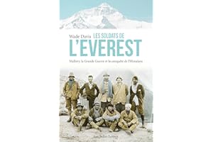 Les Soldats de l'Everest: Mallory, la Grande Guerre et la conquête de l'Himalaya (French Edition)