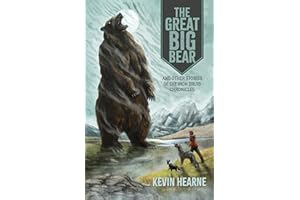 The Great Big Bear and Other Stories of the Iron Druid Chronicles
