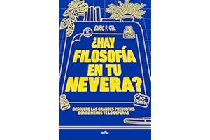 ¿Hay filosofía en tu nevera?: Descubre las grandes preguntas donde menos te lo esperas (Spanish Edition)
