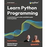 Learn Python Programming: A comprehensive, up-to-date, and definitive guide to learning Python