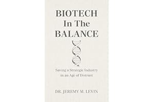Biotech in the Balance: Saving a Strategic Industry in an Age of Distrust