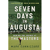 Seven Days in Augusta: Behind the Scenes at the Masters book cover