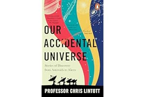Our Accidental Universe: Stories of Discovery from Asteroids to Aliens