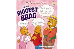 The Berenstain Bears and the Biggest Brag (Berenstain Bears/Living Lights: A Faith Story)