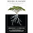 Design in Nature: How the Constructal Law Governs Evolution in Biology, Physics, Technology, and Social Organizations