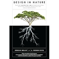 Design in Nature: How the Constructal Law Governs Evolution in Biology, Physics, Technology, and Social Organizations