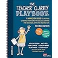 The Teacher Clarity Playbook, Grades K-12: A Hands-On Guide to Creating Learning Intentions and Success Criteria for Organized, Effective Instruction