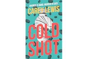 Cold Shot: Divorce is hard. Murder is easy.