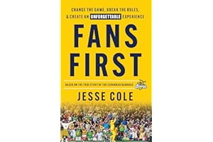 Fans First: Change The Game, Break the Rules & Create an Unforgettable Experience