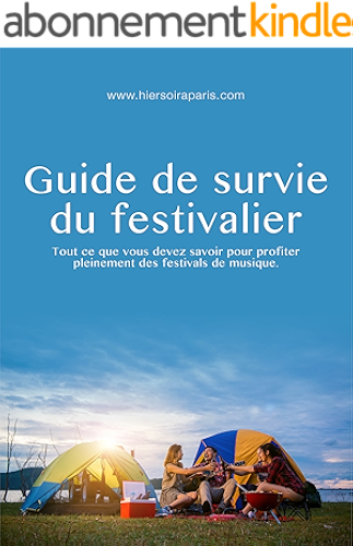 Download Guide de survie du festivalier: Tout ce que vous devez savoir pour profiter pleinement des festivals de musique. PDF
