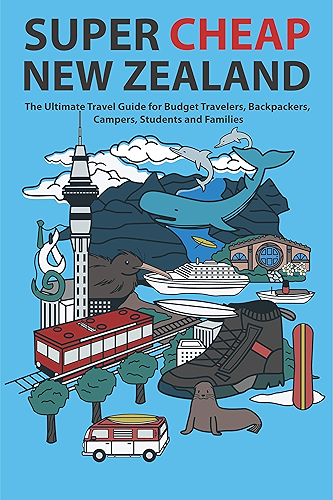Download Super Cheap New Zealand: The Ultimate Travel Guide for Budget Travelers, Backpackers, Campers, Students and Families (Super Cheap Guides Book 4) (English Edition) PDF