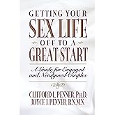 Getting Your Sex Life Off to a Great Start: A Guide for Engaged and Newlywed Couples